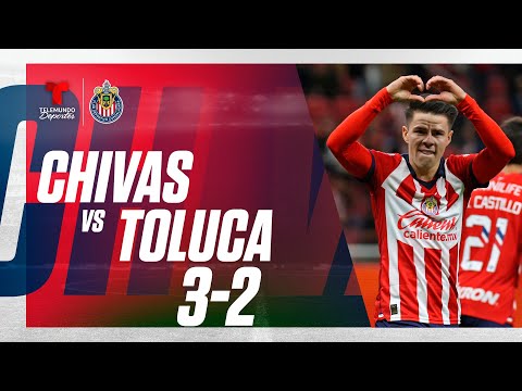 Highlights & Goles | Guadalajara vs Toluca 3-2 | Telemundo Deportes