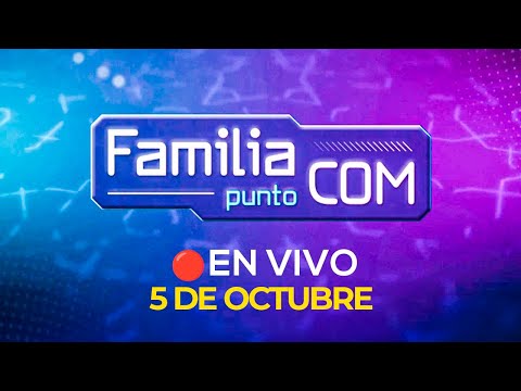 #ENVIVO | FAMILIA PUNTO COM #FAMILIACOMRPP | 05/10/2024