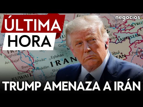 ÚLTIMA HORA | Trump amenaza a Irán: Vamos a volar sus ciudades más grandes y el propio país