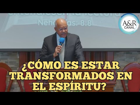 ¿CÓMO ES ESTAR TRANSFORMADOS EN EL ESPÍRITU? | PASTOR ANDRÉS PORTES, A&R CANAL SERMONES ADVENTISTAS