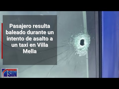 Pasajero resulta baleado durante un intento de asalto a un taxi en Villa Mella