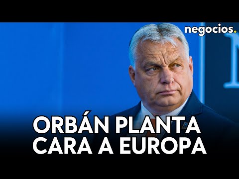 Orbán planta cara a Europa: Hungría rechaza ayudas a Ucrania del presupuesto europeo
