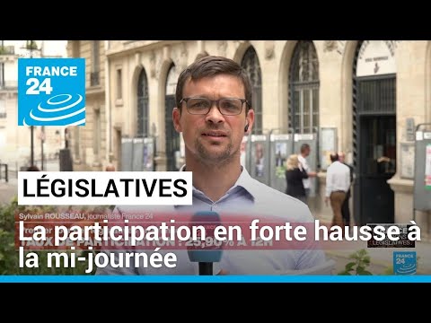 Législatives : la participation en nette hausse à la mi-journée • FRANCE 24