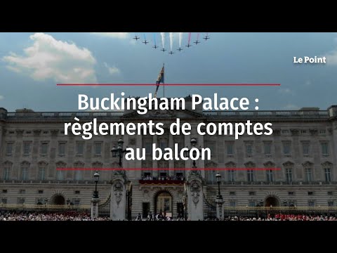 Buckingham Palace : règlements de comptes au balcon