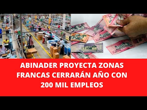 ABINADER PROYECTA ZONAS FRANCAS CERRARÁN AÑO CON 200 MIL EMPLEOS