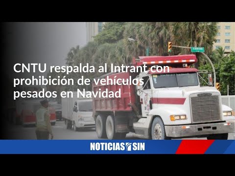 CNTU respalda Intrant con prohibición de vehículos pesados