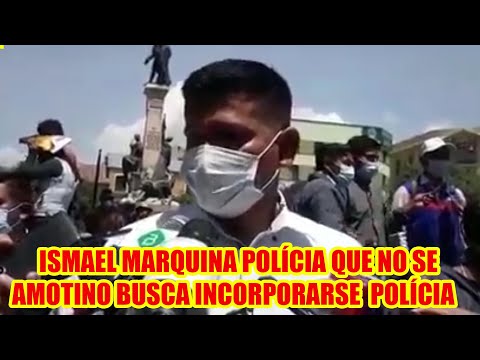 ISMAEL MARQUINA POLÍCIA QUE NO SE AMOTINO BUSCA REINCORPORARSE A LA INSTITUCIÓN POLÍCIAL..