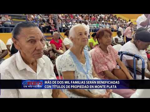 Más de dos mil familias serán beneficiadas con títulos de propiedad en Monte Plata