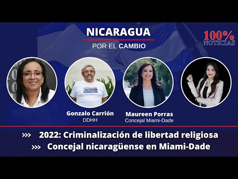 2022: Criminalización de libertad religiosa | Concejal nica en Miami-Dade | Nicaragua por el cambio