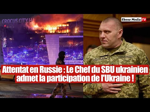Tensions en Russie : Le Chef du SBU ukrainien admet la participation de l'Ukraine !