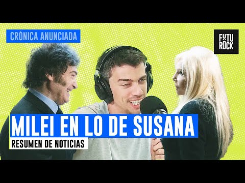 MILEI EN LO DE SUSANA | RESUMEN DE NOTICIAS con JUAN AMORÍN en CRÓNICA ANUNCIADA