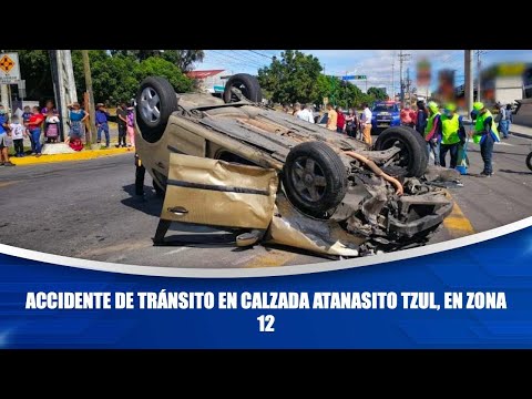 Accidente de tránsito en calzada Atanasito Tzul, en zona 12