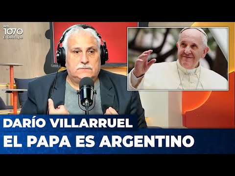 EL PAPA ES ARGENTINO | Editorial de Darío Villarruel