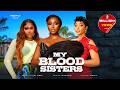 My Blood Sisters - Bamike Olawunmi, Chizzy Alichi Mbah, Jennifer Obodo