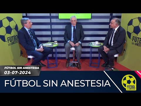 Fútbol sin anestesia 03-07-24