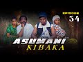 ASUMANI KIBAKA  ep 34