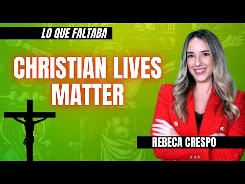 CHRISTIAN LIVES MATTER