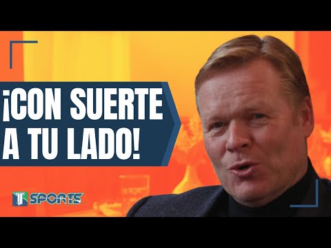 Ronald Koeman CREE en la SUERTE, pero SOLO en estas CIRCUNSTANCIAS