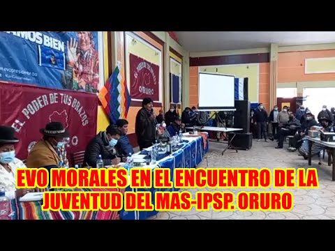 EVO MORALES EN EL ENCUENTRO DEPARTAMENTAL DE LA JUVENTUD DEL MAS-IPSP. EN ORURO..
