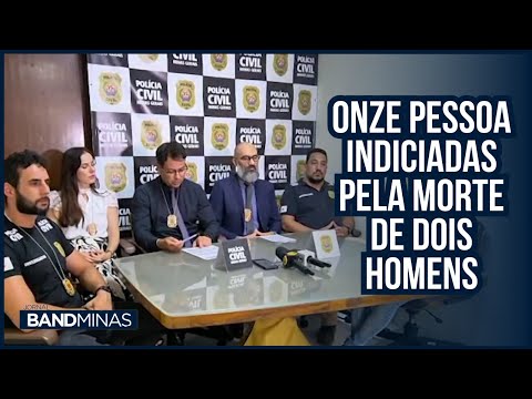 Onze pessoa indiciadas pela morte de dois homens  | JORNAL BAND MINAS - 27/02/24