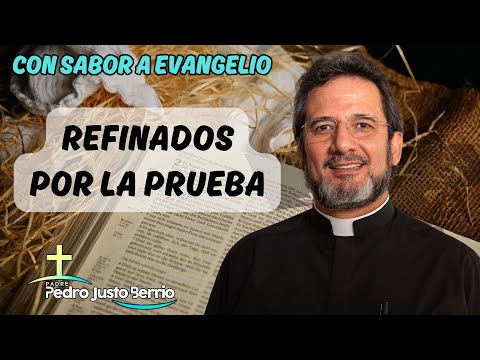 Refinados por la prueba | Padre Pedro Justo Berrío