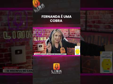 FERNANDA É UMA COBRA | LINK PODCAST