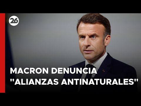 FRANCIA | Macron denuncia alianzas antinaturales en los partidos de derecha e izquierda