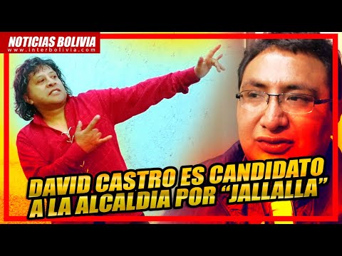 ? DAVID CASTRO ANUNCIA SU CANDIDATUR A LA ALCALDIA PACEÑA POR JALLALLA luego de desmentir a BARRAL