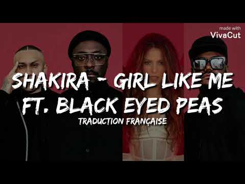 Shakira - Girl Like Me ft. Black Eyed Peas ( Traduction Française )