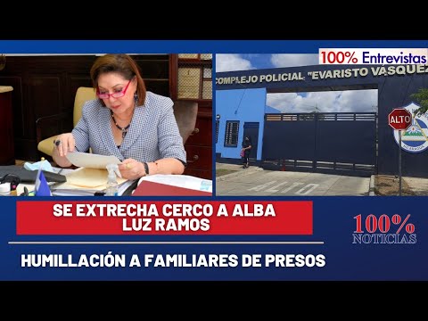 Cerco más estrecho para Alba Luz Ramos/ Humillación a familiares de presos políticos en requisa