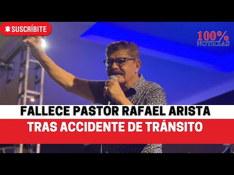 Fallece pastor Rafael Arista tras accidente de tránsito en Estelí