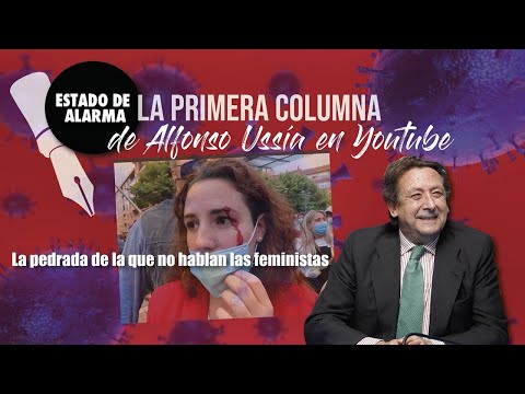 La PEDRADA de la que no hablan las FEMINISTAS, la primera columna de Alfonso Ussía en Youtube