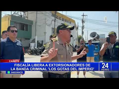 'Los gotas del imperio': Fiscalía libera a 10 extorsionadores en Cañete