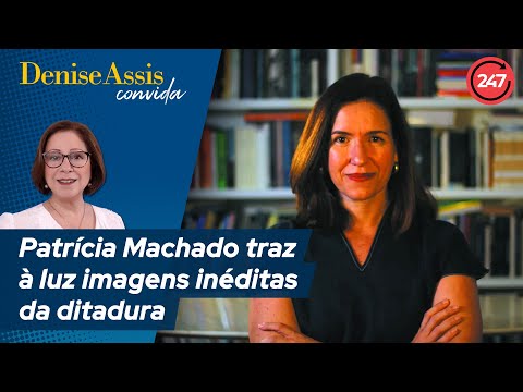 Denise Assis convida - Patrícia Machado traz à luz imagens inéditas da ditadura