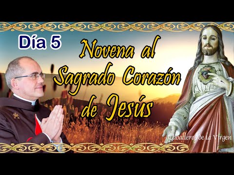 QUINTO DÍA, Novena al Sagrado Corazón de Jesús: FORTALEZA DE ALMA. P. Manuel Rodríguez EP.