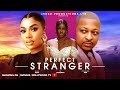 PERFECT STRANGER - (2025 Full Movie) IK Ogbonna, Frances Ben, Ella Iddu! A MUST WATCH!