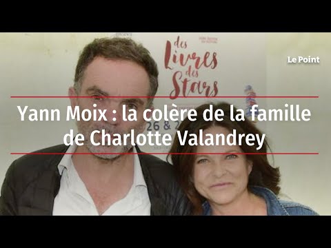 Yann Moix : la colère de la famille de Charlotte Valandrey