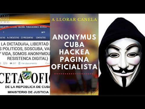 ANONYMUS CUBA HACKEA PÁGINA OFICIALISTA (video que lo comprueba)