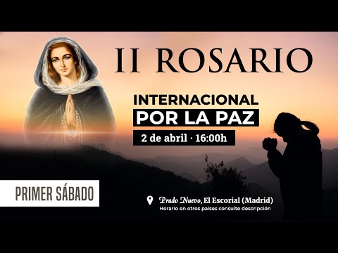 Rezo del II ROSARIO INTERNACIONAL POR LA PAZ MEDITADO en DIRECTO desde PRADO NUEVO a las 16:00 h.