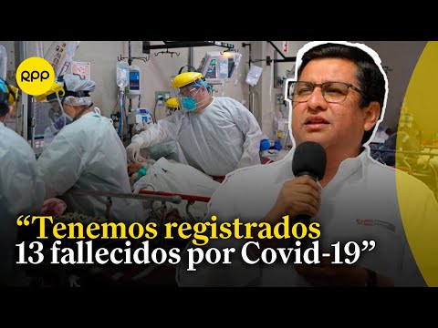 Ministro de Salud reveló que hasta la fecha existe 13 fallecidos por el caso Covid-19