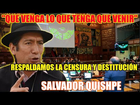 Salvador Quishpe: Qué venga lo que tiene que venir, apoyamos censura y destitución de Lasso