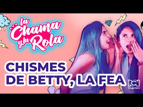 Elenco de 'Betty, la Fea' reveló nuevos chismes y secretos  - La Chama y la Rola