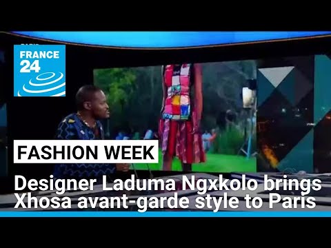 Designer Laduma Ngxkolo brings Xhosa avant-garde style to Paris fashion week • FRANCE 24 English