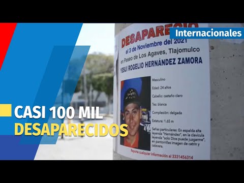 México se acerca a las 100.000 personas desaparecidas