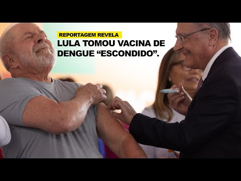 Lula tomou vacina de dengue escondido na rede privada