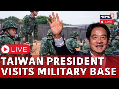 China Taiwan Conflict Live | Lai Ching-Te Visits China's Military Base | China-Taiwan News | N18L