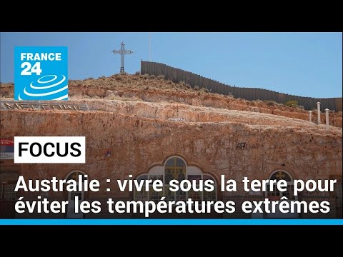 En Australie, vivre sous la terre pour éviter les températures extrêmes • FRANCE 24