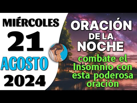 Oración de la Noche de hoy Miércoles de Agosto de 2024 - Oraciones amor a Católica