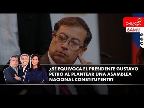 ¿Se equivoca el presidente Gustavo Petro al abrir la puerta a una Asamblea Nacional Constituyente?