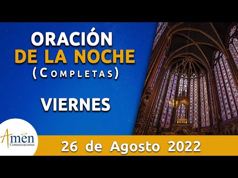 Oración De La Noche Hoy Viernes 26 de Agosto 2022 l Padre Carlos Yepes l Completas l Católica l Dios
